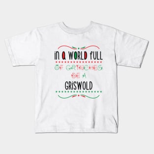 in a world full of grinches be a Griswold - Gift Kids T-Shirt